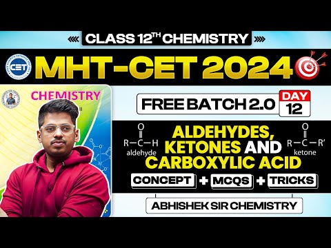 12. Aldehyde Ketones || 3M || Free Batch 2.0 MHT-CET 2024 PYQs + Concept + Short Tricks  ASC