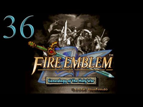36. Let's Play Fire Emblem 4 - Genealogy of the Holy War