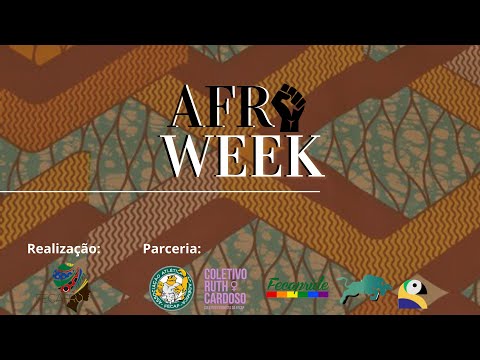 AFRO WEEK - O processo de formação de identidade, autoconhecimento e as trajetórias.