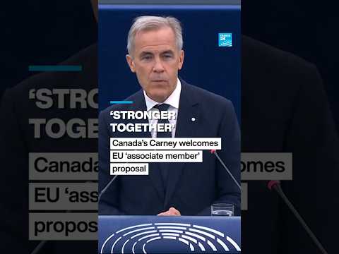 ‘Stronger together’: Canada’s Carney welcomes EU ‘associate member’ proposal