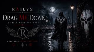 RAILYS – Drag Me Down | Dark Gothic Rock