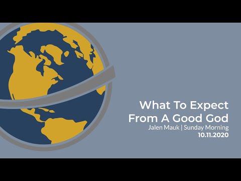 20201011am | What To Expect From A Good God | Jalen Mauk | Sunday Morning | October 11, 2020
