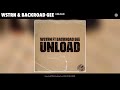 WSTRN & BackRoad Gee - Unload (Official Audio)