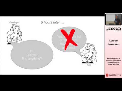JDK IO 2016 - Lasse Jenssen - Performance is a feature/ Instrument your code using JDBC features