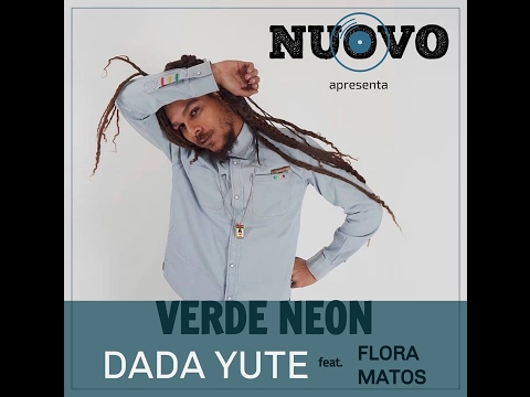 DADA YUTE (Feat Flora Matos) "Verde Neon"  NUOVO Ep #7