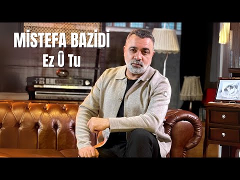 Mistefa Bazidi - Ez Û Tu 2025