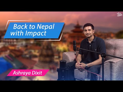 Back to Nepal with Impact || Ashraya Dixit || Financial Analyst - Deerhold Ltd. || DOERS EP 98