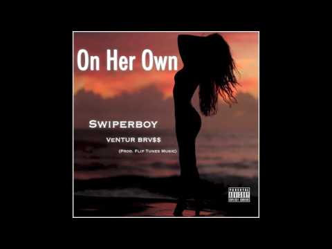 Swiperboy - On Her Own (Official Audio)