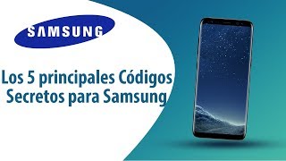 Los 5 principales Códigos Secretos para Samsung