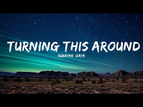 Rubayne, Izaya - Turning This Around (Lyrics) [7clouds Release]  | 25mins Lyrics - Chill with me