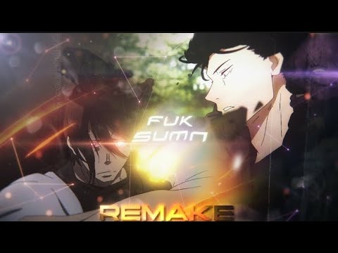 FUK SUMN!! Mixed anime amv/flow @Iruzenn Remake!! Capcut