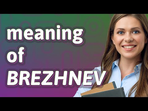 Brezhnev | meaning of Brezhnev