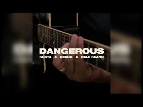 Kusta x Deano x Dale Keano-Dangerous (Acoustic Rendition)