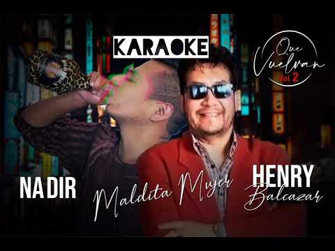 Maldita Mujer - Nadir Feat. Henry Balcázar (Karaoke)