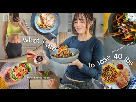 what I ate to lose 40 lbs with big healthy meals + yummy snacks