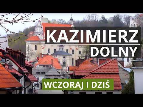 KAZIMIERZ DOLNY - Historia, Ludzie, Atrakcje, Magia Miejsca