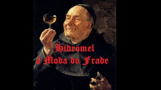 Hidromel à Moda do Frade - Cozinha do Suetônio