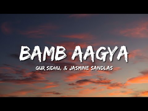 Bamb Aagya - Gur Sidhu, & Jasmine Sandlas (Lyrics)