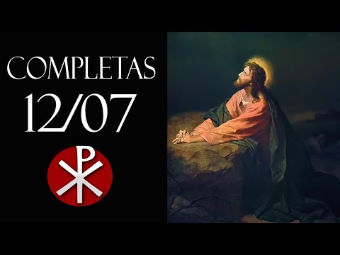 [12/07/2020] Liturgia das Horas – Completas
