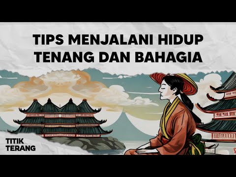 Tips Untuk Hidup Tenang, Bahagia Dan Terhindar Dari Gelisah