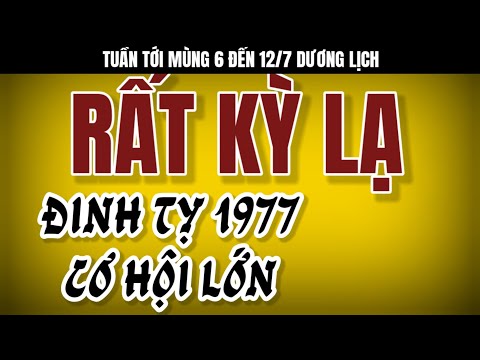 THỜI CƠ ĐẾN, TUẦN TỚI TỪ 6 ĐẾN 12/7 DƯƠNG RẤT KỲ LẠ, TỬ VI ĐINH TỴ 1977 ĐỔI ĐỜI GIÀU LÊN NHANH CHÓNG