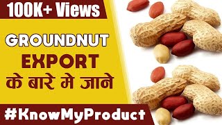Know My Product - EP08 - How to Export Groundnut [मूंगफली] | iiiEM