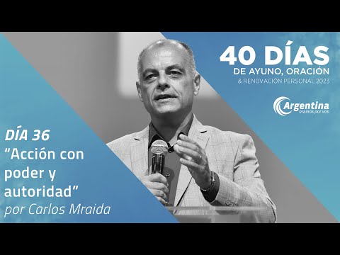 Día 36, 40 Días de Ayuno y Oración 2023 | Carlos Mraida (LSA)
