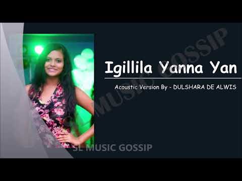 Igillila Yanna Yan Acoustic version by DULSHARA DE ALWIS