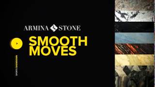 Armina Stone Smooth Move
