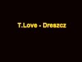 T.Love - Dreszcz