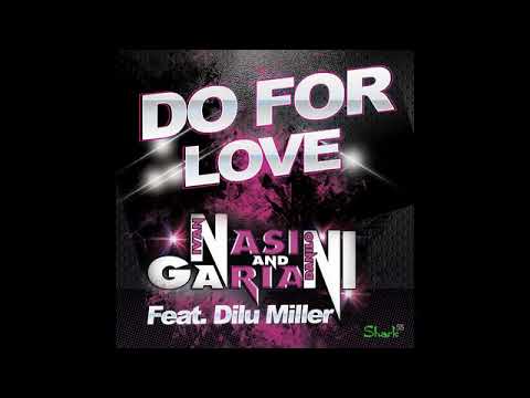 DO FOR LOVE - Ivan Nasini , Danilo Gariani ft Dilu Miller  ©  Shark 55 production
