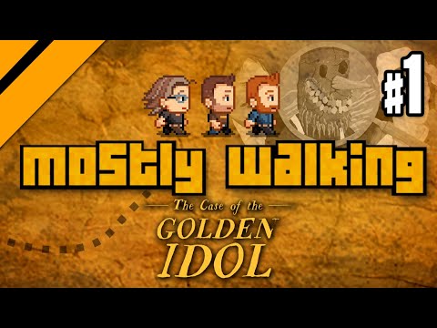 Mostly Walking - Case of the Golden Idol P1