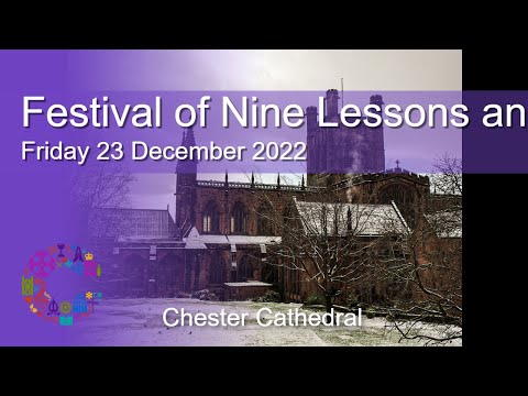 Festival of Nine Lessons and Carols | Friday 23 December 2022 | Chester Cathedral |