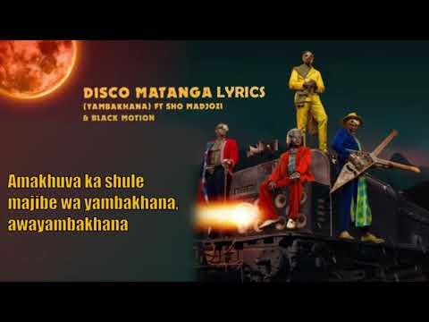 Sauti Sol feat. Sho Madjozi & Black Motion - Disco Matanga (Yambakhana) (Official video lyrics)