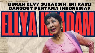 Download lagu ELLYA KHADAM, RATU DANGDUT PERTAMA INDONESIA mp3 Download lagu ELLYA KHADAM, RATU DANGDUT PERTAMA INDONESIA mp3