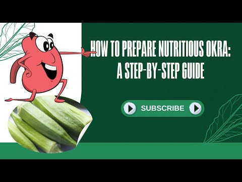 How to Prepare Nutritious Okra: A Step-by-Step Guide