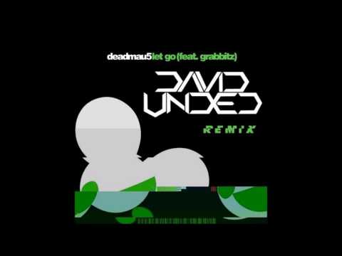 Deadmau5 feat. Grabbitz  - Let Go (DavidUnded Remix)