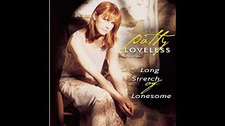 Long Stretch Of Lonesome~Patty Loveless