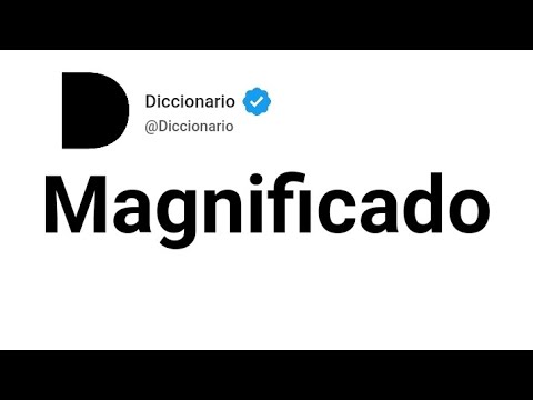 Magnificado Significado En Español
