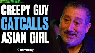 CREEPY GUY Catcalls ASIAN Girl, What Happens Is Shocking | Illumeably