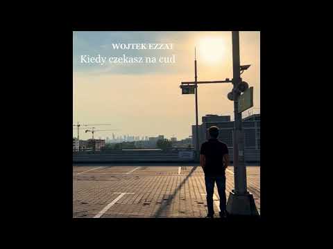 Kiedy czekasz na cud - Wojtek Ezzat