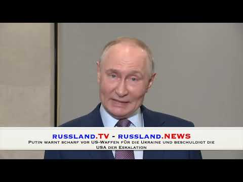 Putin warnt scharf vor US Waffen für die Ukraine und beschuldigt die USA der Eskalation