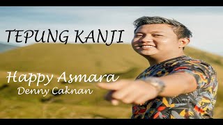 Download lagu TEPUNG KANJI - DENNY CAKNAN FT. HAPPY ASMARA mp3
