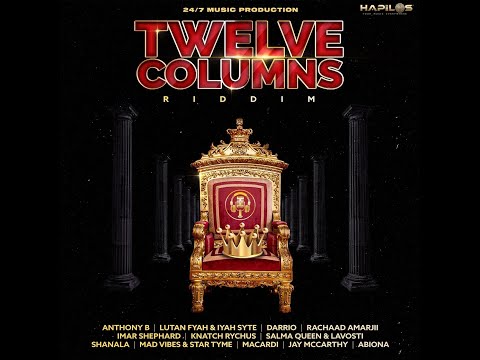 Twelve Columns Riddim Mix (2021) Anthony B,Lutan Fyah,Iyah Syte,Rachaad Amarjii,Lavosti,Salma Queen
