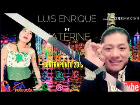 Luis Enrique ft Kaherine Contrapunto ((2019))