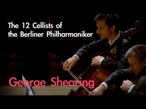 George Shearing : Lullaby of Birdland The 12 Cellists of the Berliner Philharmoniker | OPUS Masters