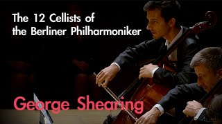 George Shearing : Lullaby of Birdland The 12 Cellists of the Berliner Philharmoniker | OPUS Masters