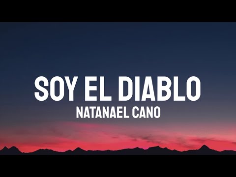 Natanael Cano - Soy El Diablo (Letra/Lyrics)