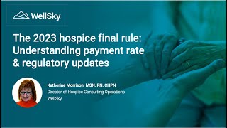 WellSky | The 2023 hospice final rule webinar sneak peek