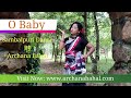 O baby | Sambalpuri Dance Video | Archana Bahal